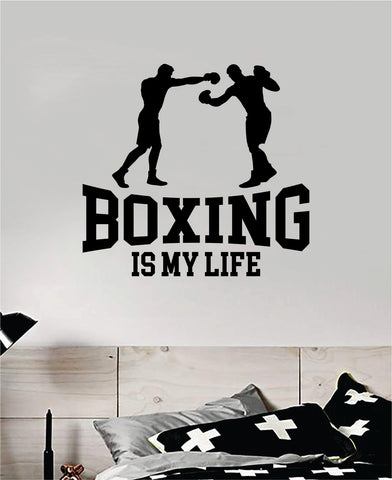 Boxing Is My Life V3 Wall Decal Decor Art Sticker Vinyl Room Bedroom Home Teen Inspirational Sports Kids MMA Fight Gloves Box Gym Train