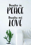 Breathe in Peace Breathe Out Love Quote Decal Sticker Wall Vinyl Art Decor Namaste Yoga Mandala Om Meditate Zen Buddha Lotus