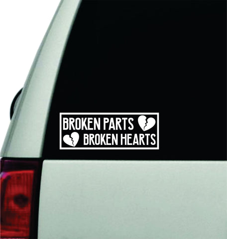 Broken Parts Broken Hearts Wall Decal Car Truck Window Windshield JDM Sticker Vinyl Lettering Quote Drift Boy Girl Funny Sadboyz Racing Men Broken Heart Club