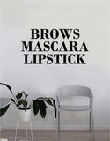 Brows Mascara Lipstick Quote Beautiful Design Decal Sticker Living Room Bedroom Wall Vinyl Decor Art Make Up Cosmetics Beauty Salon Funny Girls Eyelashes