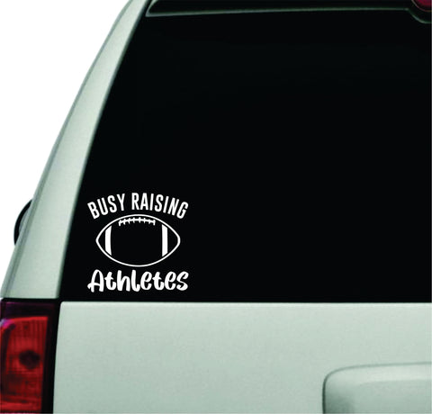 Busy Raising Athletes Football Wall Decal Car Truck Window Windshield JDM Sticker Vinyl Lettering Quote Boy Girl Funny Mom Dad Baby Kids Sports Ball American
