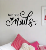 But First Nails Wall Decal Sticker Vinyl Room Home Decor Art Girls Stylist Female Spa Shop Beauty Salon Make Up Manicure Pedicure