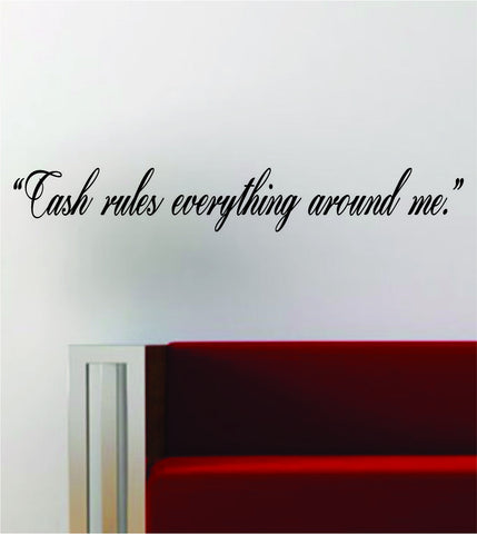 Cash Rules Everything Around Me CREAM Inspirational Lyrics Quote Decal Sticker Wall Vinyl Art Words Decor