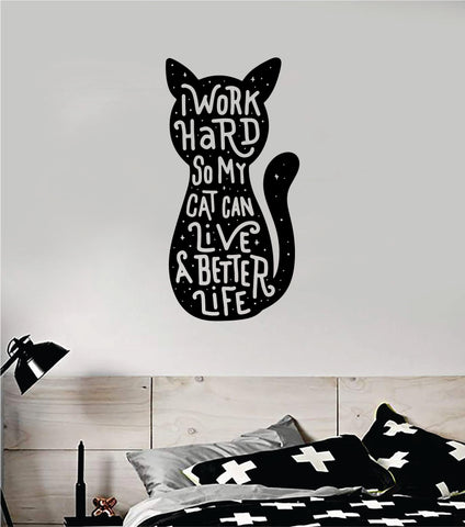 Cat I Work Hard Wall Decal Sticker Bedroom Home Room Art Vinyl Inspirational Decor Animals Kitten Pet Rescue Adopt Foster Teen