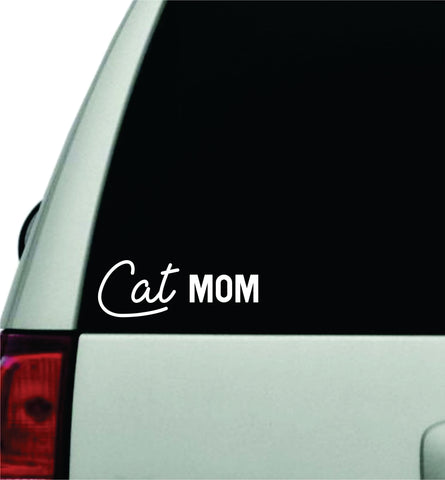 Cat Mom Wall Decal Car Truck Window Windshield JDM Sticker Vinyl Lettering Racing Quote Boy Girls Family Funny Animals Kitten Cute