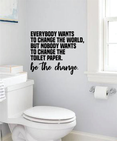 Change the World Decal Sticker Bedroom Living Room Wall Vinyl Art Home Decor Quote Family Funny Bathroom Toilet