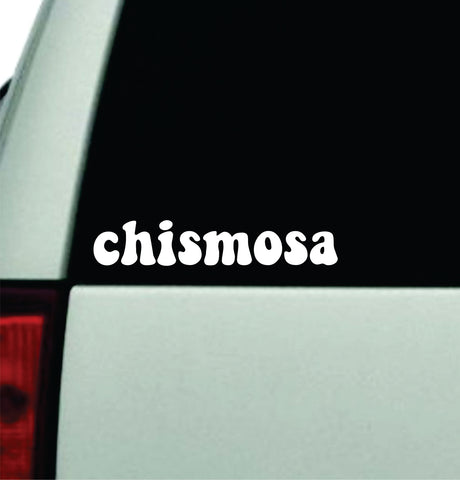 Chismosa Car Decal Truck Window Windshield JDM Bumper Sticker Vinyl Quote Boy Girls Funny Mom Milf Women Trendy Cute Aesthetic Latina Spanish