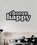 Choose Happy V2 Quote Wall Decal Sticker Vinyl Art Bedroom Home Room Decor Inspirational Kids Teen School Nursery Girls