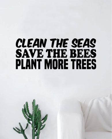 Clean Seas Save Bees Plant Trees Decal Sticker Wall Vinyl Art Wall Bedroom Room Decor Motivational Inspirational Teen Environment Health Nature Earth Ocean