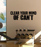 Clear Your Mind of Can't Decal Sticker Wall Vinyl Art Wall Bedroom Room Decor Wolf Motivational Inspirational Teen Gym Fitness