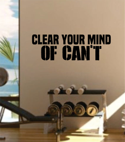 Clear Your Mind of Can't Decal Sticker Wall Vinyl Art Wall Bedroom Room Decor Wolf Motivational Inspirational Teen Gym Fitness