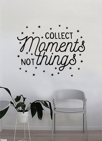 Collect Moments Not Things v2 Decal Quote Home Room Decor Decoration Art Vinyl Sticker Inspirational Motivational Adventure Teen Travel Wanderlust Explore Family Trees Hike Camp Stars