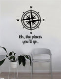 Compass Rose Oh the Places You'll Go v4 Wall Decal Quote Home Room Decor Decoration Art Vinyl Sticker Inspirational Motivational Adventure Teen Travel Wanderlust Explore