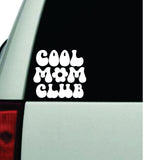 Cool Mom Club Car Decal Truck Window Windshield Rearview JDM Bumper Sticker Vinyl Quote Boy Girls Funny Family Milf Women Trendy Cute Aesthetic Bestie