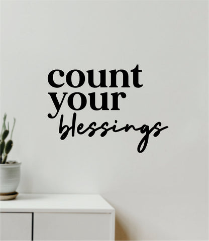 Count Your Blessings V2 Decal Sticker Quote Wall Vinyl Art Wall Bedroom Room Home Decor Inspirational Teen Baby Nursery Playroom Love Family Blessed