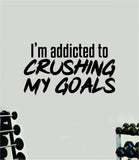 Crushing My Goals Quote Wall Decal Sticker Vinyl Art Home Decor Bedroom Boy Girl Inspirational Motivational Gym Fitness Health Exercise Lift Beast