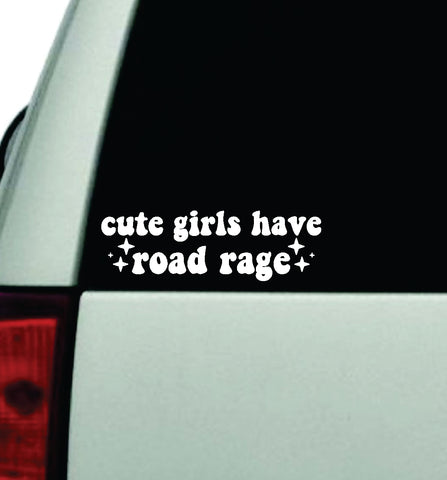 Cute Girls Have Road Rage Car Decal Truck Window Windshield Rearview JDM Bumper Sticker Vinyl Quote Boy Funny Mom Milf Women Trendy Aesthetic Bestie