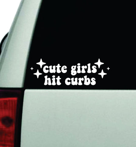 Cute Girls Hit Curbs Car Decal Truck Window Windshield Rearview JDM Bumper Sticker Vinyl Quote Boy Funny Mom Milf Women Trendy Aesthetic Bestie