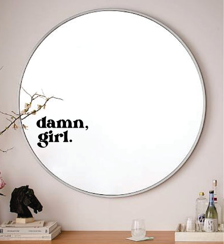 Damn Girl Wall Decal Mirror Sticker Vinyl Quote Bedroom Art Girls Women Inspirational Motivational Positive Affirmations Beauty Vanity Lashes Brows Aesthetic