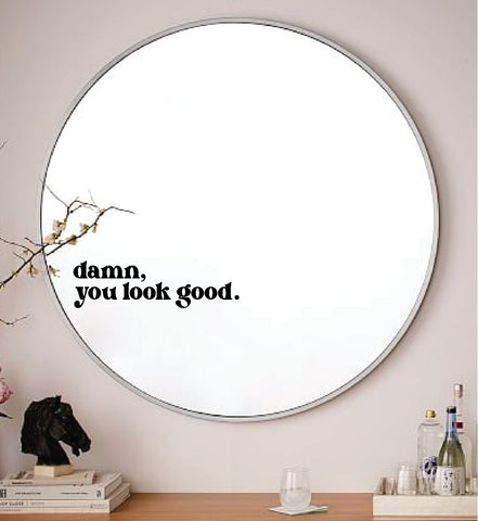 Damn You Look Good Wall Decal Mirror Sticker Vinyl Quote Bedroom Art Girls Women Inspirational Motivational Positive Affirmations Beauty Vanity Lashes Brows Aesthetic