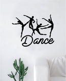 Dance Dancers Quote Wall Decal Sticker Bedroom Living Room Vinyl Art Home Sticker Decoration Decor Teen Nursery Inspirational Dancing Girls Leap Ballerina Ballet