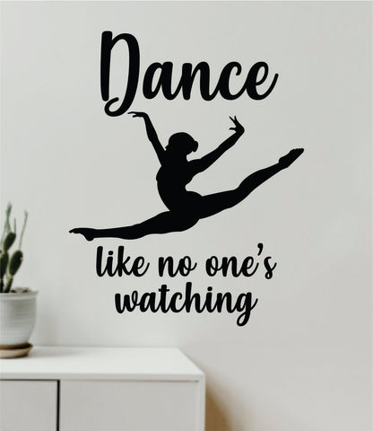Dance Like No One's Watching Quote Wall Decal Sticker Bedroom Living Room Vinyl Art Home Sticker Decor Teen Nursery Inspirational Dancer Dancing Girls Leap Ballerina Cute