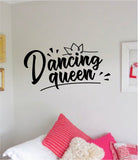 Dancing Queen Quote Wall Decal Sticker Bedroom Room Vinyl Art Home Sticker Decor Teen Nursery Inspirational Dancer Dance Girls Team Daughter Baby Kids