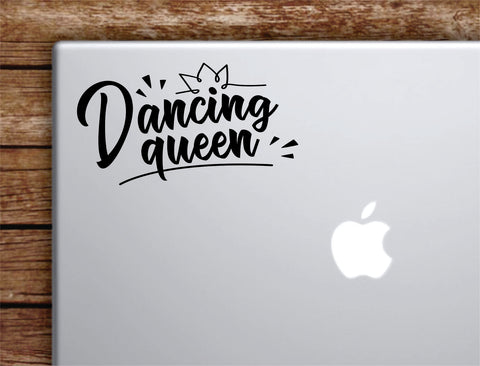 Dancing Queen Laptop Wall Decal Sticker Vinyl Art Quote Macbook Decor Car Window Truck Kids Baby Teen Inspirational Girls Boys Dance