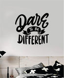 Dare To Be Different Wall Decal Quote Home Room Decor Art Vinyl Sticker Inspirational Motivational Good Vibes Teen Baby School