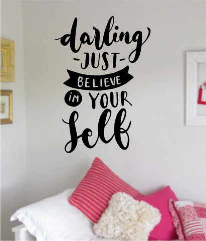 Darling Just Believe in Yourself Quote Wall Decal Sticker Decor Vinyl Art Bedroom Teen Inspirational Boy Girl
