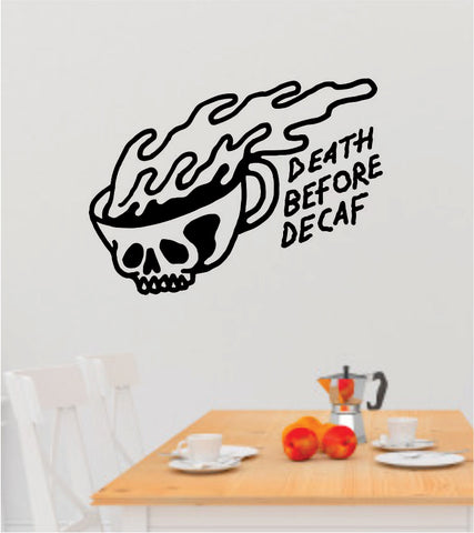 Death Before Decaf Quote Wall Decal Sticker Bedroom Room Art Vinyl Decor Kitchen Coffee Shop Morning Java Roasted Latte Iced