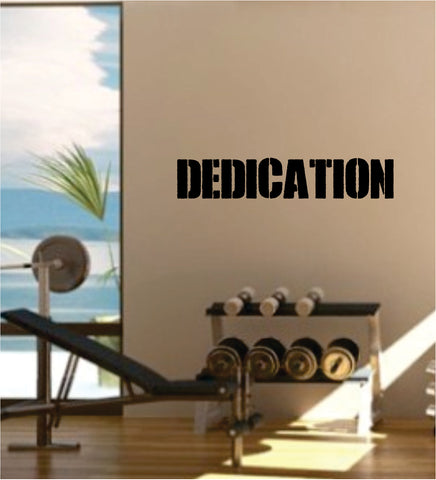 Dedication Wall Decal Sticker Vinyl Art Bedroom Living Room Decor Decoration Teen Quote Inspirational Motivational Gym Work Out Fitness Strong Lift Weights Cardio Running