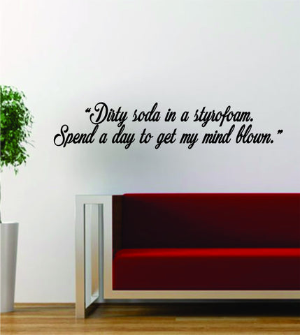 Dirty Soda in a Styrofoam Future Lyrics Quote Decal Sticker Wall Vinyl Art Words Decor Music Rap