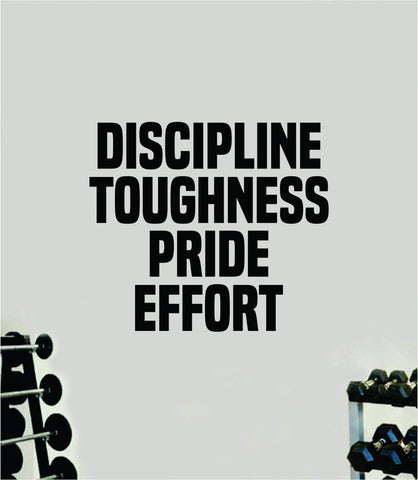 Discipline Toughness Pride Effort Wall Decal Sticker Vinyl Art Wall Bedroom Room Home Decor Inspirational Motivational Teen Sports Gym Lift Weights Fitness Workout Men Girls Health Exercise