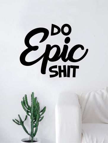 Do Epic S V2 Quote Decal Sticker Wall Vinyl Art Home Decor Inspirational Adventure Travel Wanderlust