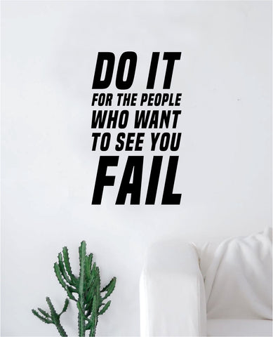Do It For the People Who Want to See You Fail Decal Sticker Wall Vinyl Art Wall Bedroom Room Decor Wolf Motivational Inspirational Teen Gym Fitness