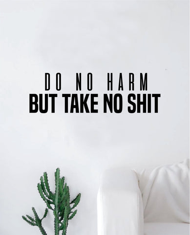 Do No Harm Take No V2 Quote Wall Decal Sticker Bedroom Home Room Art Vinyl Inspirational Teen Baby Nursery Yoga Namaste Breathe