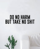 Do No Harm Take No Quote Wall Decal Sticker Bedroom Home Room Art Vinyl Inspirational Teen Baby Nursery Yoga Namaste Breathe