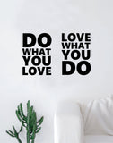 Do What You Love v2 Quote Wall Decal Sticker Bedroom Home Room Art Vinyl Inspirational Decor Motivational Good Vibes Happiness Smile