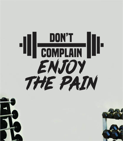 Don't Complain Enjoy The Pain V2 Quote Wall Decal Sticker Vinyl Art Home Decor Bedroom Boy Girl Inspirational Motivational Gym Fitness Health Exercise Lift Beast