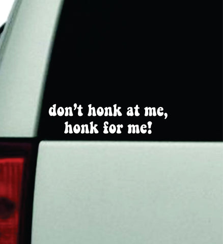 Don't Honk At Me Honk For Me Car Decal Truck Window Windshield Rearview Mirror JDM Bumper Sticker Vinyl Quote Boy Girls Funny Mom Milf Women Trendy Aesthetic Bestie Cute Groovy