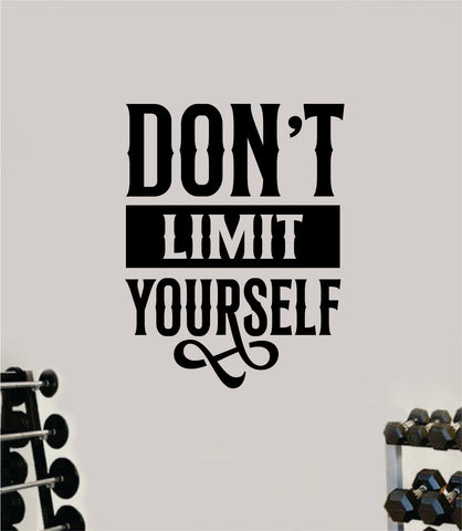 Don't Limit Yourself Decal Sticker Wall Vinyl Art Wall Bedroom Room Decor Motivational Inspirational Teen Sports Gym Fitness Lift Health Girls Beast Exercise