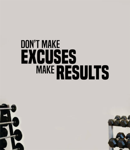 Don't Make Excuses Make Results Gym Fitness Wall Decal Home Decor Bedroom Room Vinyl Sticker Teen Art Quote Beast Lift Train Inspirational Motivational Health Girls Exercise