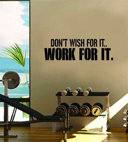Dont Wish For It Work For It Gym Fitness Quote Weights Health Design Decal Sticker Wall Vinyl Art Decor Home