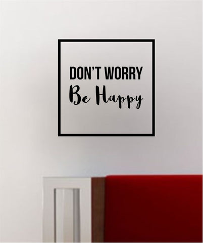 Dont Worry Be Happy Square SS Decal Sticker Wall Vinyl Art Wall Room Decor Decoration Music