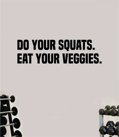 Do Your Squats Eat Your Veggies Gym Quote Health Work Out Decal Sticker Vinyl Art Wall Room Decor Teen Motivation Inspirational Girls Lift