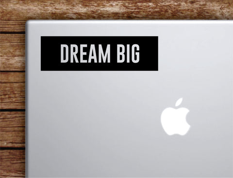 Dream Big Rectangle Laptop Apple Macbook Quote Wall Decal Sticker Art Vinyl Inspirational Motivational Teen