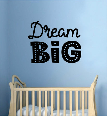 Dream Big V2 Wall Decal Sticker Vinyl Art Bedroom Room Home Decor Inspirational Motivational Teen Baby Nursery School Kids Good Vibes Quote