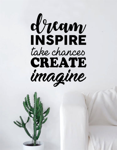 Dream Inspire Take Chances Create Imagine Quote Decal Sticker Wall Vinyl Art Home Decor Decoration Teen Inspirational Motivational Living Room Bedroom