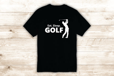 Eat Sleep Golf T-Shirt Tee Shirt Vinyl Heat Press Custom Inspirational Quote Teen Men Sports Putter Driver Golfball